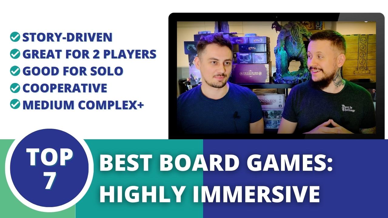 Top 7 immersive board games 2021.